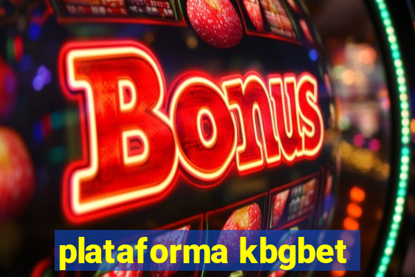 plataforma kbgbet